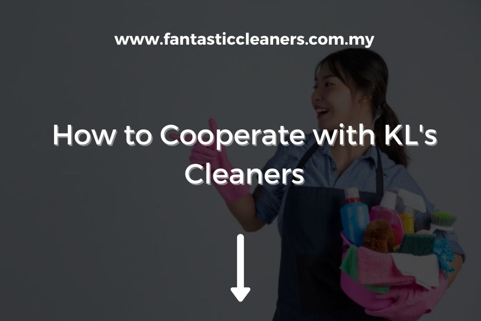 How to Cooperate with KL's Cleaners