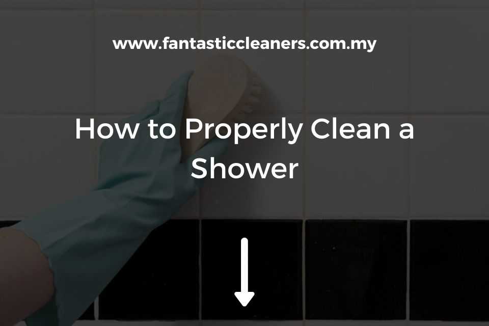 How to Properly Clean a Shower