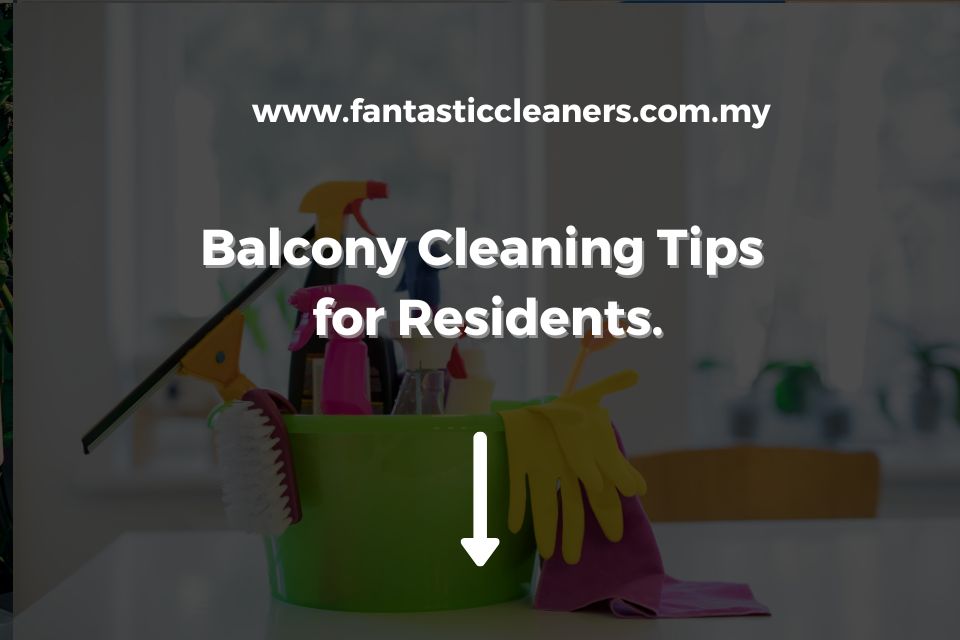 Balcony Cleaning Tips for Residents.